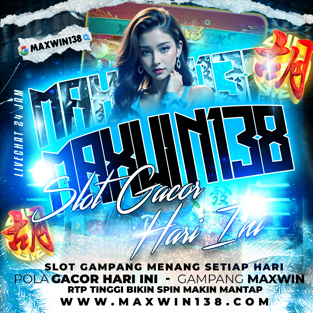 MAXWIN138: Link Situs Slot Gacor Hari Ini Jackpot Slot777 Resmi Terpopuler